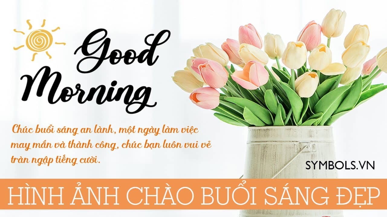 Bộ Sưu Tập hình chào buổi sáng Cực Chất Full 4K – Hơn 999 hình chào buổi sáng tuyệt đẹp