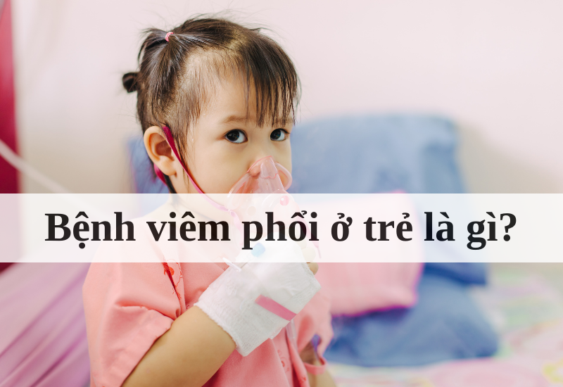 Trẻ bị viêm phổi